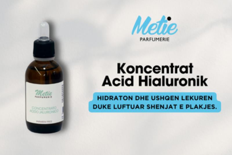 Koncentrat Acid Hialuronik, Metie Parfumerie, Acid hialuronik, Serum hidratues, Kujdes fytyre, Lekure e dehidratuar, Anti plakje, Rrudha,  Lekure me e bute, Rigjenerim qelizor, Mbrojtje ndaj tharjes
